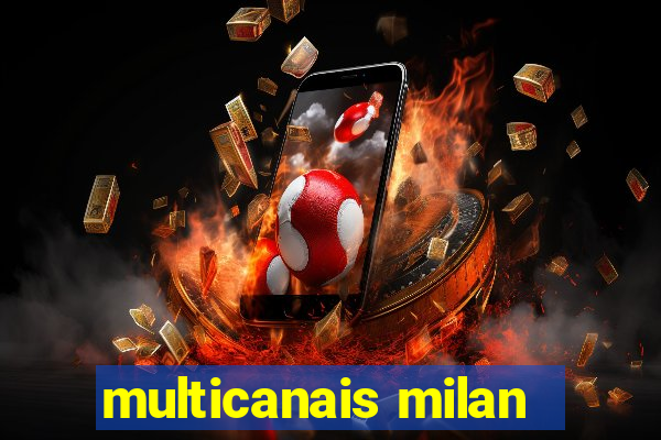 multicanais milan